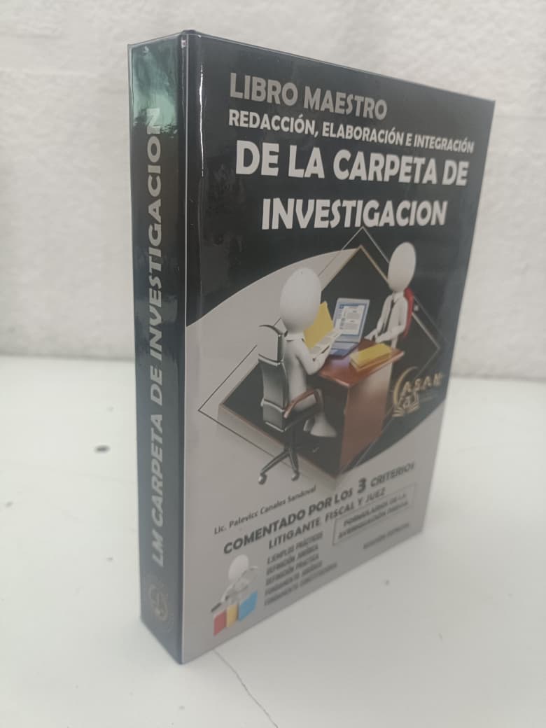 LIBRO MAESTRO DE LA REDACCION, ELABORACION, E INTEGRACION DE LA CARPETA DE INVESTIGACION