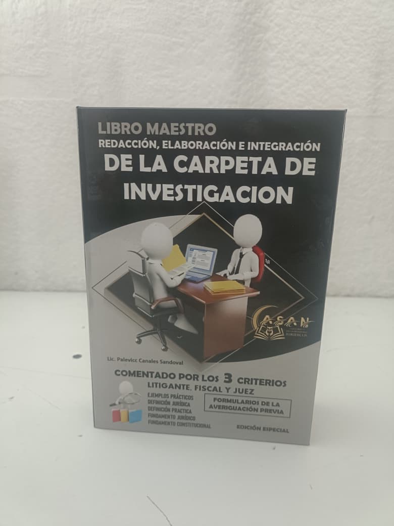 LIBRO MAESTRO DE LA REDACCION, ELABORACION, E INTEGRACION DE LA CARPETA DE INVESTIGACION