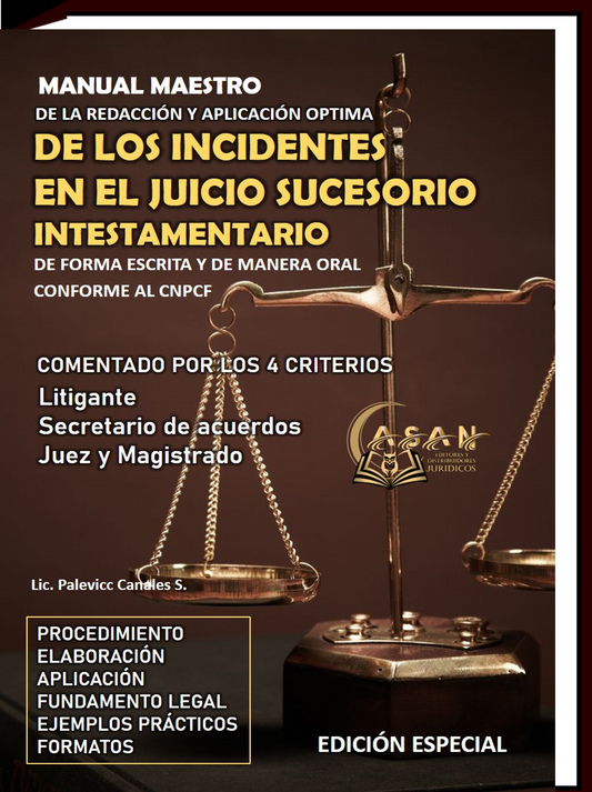 manual maestro de la redacción y aplicación optima de los incidentes en el juicio sucesorio intestamentario de forma escrita y de manera oral conforme al CNPCF