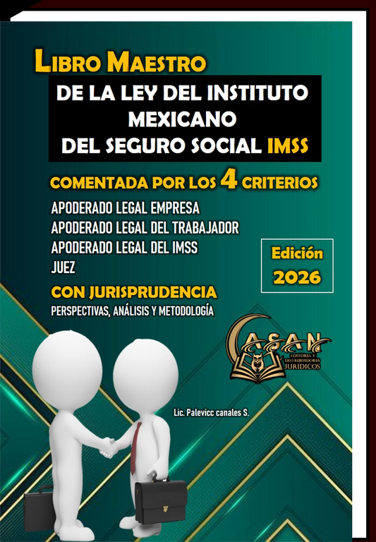 libro maestro de la ley del la ley del instituto mexicano del seguro social comentado por los 4 criterios